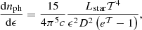 Mathematical equation: $$ \begin{aligned} \frac{\mathrm{d}n_{\rm ph}}{\mathrm{d}\epsilon } = \frac{15}{4\pi ^{5}c}\frac{L_{\rm star}\mathcal{T} ^{4}}{\epsilon ^{2}D^{2} \left(e^{\mathcal{T} }-1\right)}, \end{aligned} $$
