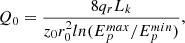 Mathematical equation: $$ \begin{aligned} Q_0=\frac{8q_rL_k}{z_0r_0^2ln(E_p^{max}/E_p^{min})}, \end{aligned} $$
