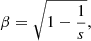Mathematical equation: $$ \begin{aligned} \beta = \sqrt{1-\frac{1}{s}}, \end{aligned} $$