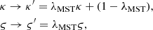Mathematical equation: $$ \begin{aligned} \begin{aligned}&\kappa \rightarrow \kappa ^\prime = \lambda _{\rm MST} \kappa + (1 - \lambda _{\rm MST}), \\&\varsigma \rightarrow \varsigma ^\prime = \lambda _{\rm MST} \varsigma , \end{aligned} \end{aligned} $$