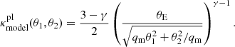 Mathematical equation: $$ \begin{aligned} \kappa _{\rm model}^\mathrm{pl} (\theta _1, \theta _2) = \frac{3 - \gamma }{2}\left(\frac{\theta _{\rm E}}{\sqrt{q_{\rm m} \theta _1^2 + \theta _2^2 /q_{\rm m}}}\right)^{\gamma - 1}. \end{aligned} $$