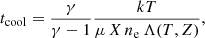 Mathematical equation: $$ \begin{aligned}&t_{\mathrm{cool} } = \frac{\gamma }{\gamma -1} \frac{kT}{\mu \,X \,n_{\mathrm{e} }\,\Lambda ({T,Z})}, \end{aligned} $$