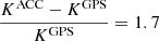 Mathematical equation: $ \frac{K^{\mathrm{ACC}} - K^{\mathrm{GPS}}}{K^{\mathrm{GPS}}} = 1.7 $