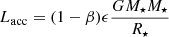 Mathematical equation: $$ \begin{aligned} L_\mathrm{acc} = (1-\beta ) \epsilon \frac{G M_\star {M}_\star }{R_\star } \end{aligned} $$
