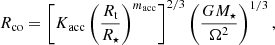 Mathematical equation: $$ \begin{aligned} R_\mathrm{co} = \left[ K_\mathrm{acc} \left( \frac{R_\mathrm{t} }{R_\star }\right)^{m_\mathrm{acc} } \right]^{2/3} \left( \frac{G M_\star }{\Omega ^2} \right)^{1/3} , \end{aligned} $$