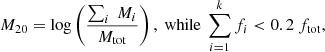 Mathematical equation: $$ \begin{aligned} {M}_{20} = \log \left(\frac{\sum _{i}~{M}_i}{{M}_{\rm tot}}\right),~\mathrm{while}~\sum _{i=1}^{k} f_i < 0.2~f_{\rm tot}, \end{aligned} $$