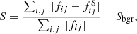 Mathematical equation: $$ \begin{aligned} S = \frac{\sum _{i,j}~|f_{ij} - f_{ij}^\mathrm{S} |}{\sum _{i,j}~|f_{ij} |} - S_{\rm bgr}, \end{aligned} $$