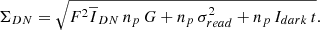 Mathematical equation: $$ \begin{aligned} \Sigma _{DN}=\sqrt{F^2\overline{I}_{DN}\,n_p\,G +n_p\,\sigma ^2_{read}+n_p\,I_{dark}\,t}. \end{aligned} $$