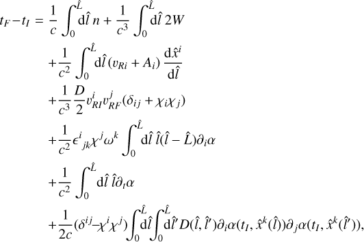 Mathematical equation: $\matrix{ {{t_F} - {t_I} = {1 \over c}\,\,\int_0^{\hat L} {{\rm{d}}\hat l} \,n + {1 \over {{c^3}}}\,\,\int_0^{\hat L} {{\rm{d}}\hat l} \,2W} \hfill \cr {\,\,\,\,\,\,\,\,\,\,\,\,\,\,\,\,\,\,\,\, + {1 \over {{c^2}}}\,\,\int_0^{\hat L} {{\rm{d}}\hat l} \left( {{\upsilon _{Ri}} + {A_i}} \right){{{\rm{d}}{{\hat x}^i}} \over {{\rm{d}}\hat l}}} \hfill \cr {\,\,\,\,\,\,\,\,\,\,\,\,\,\,\,\,\,\,\,\, + {1 \over {{c^3}}}{D \over 2}\upsilon _{RI}^i\upsilon _{RF}^j\left( {{\delta _{ij}} + {\chi _i}{\chi _j}} \right)} \hfill \cr {\,\,\,\,\,\,\,\,\,\,\,\,\,\,\,\,\,\,\,\, + {1 \over {{c^2}}}{^i}_{jk}{\chi ^j}{\omega ^k}\,\,\int_0^{\hat L} {{\rm{d}}\hat l\,\hat l\left( {\hat l - \hat L} \right){\partial _i}\alpha } } \hfill \cr {\,\,\,\,\,\,\,\,\,\,\,\,\,\,\,\,\,\,\,\, + {1 \over {{c^2}}}\,\,\int_0^{\hat L} {{\rm{d}}\hat l\,\hat l{\partial _t}\alpha } \,\,} \hfill \cr {\,\,\,\,\,\,\,\,\,\,\,\,\,\,\,\,\,\,\,\,\, + {1 \over {2c}}\left( {{\delta ^{ij}} - {\chi ^i}{\chi ^j}} \right)\,\,\int_0^{\hat L} {{\rm{d}}\hat l} \int_0^{\hat L} {{\rm{d}}\hat l'} \,D\left( {\hat l,\hat l'} \right){\partial _i}\alpha \left( {{t_I},{{\hat x}^k}\left( {\hat l} \right)} \right){\partial _j}\alpha \left( {{t_I},{{\hat x}^k}\left( {\hat l'} \right)} \right),} \hfill \cr } $