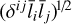 Mathematical equation: ${\left( {{\delta ^{ij}}{{\bar l}_i}\,{{\bar l}_j}} \right)^{{1 \mathord{\left/ {\vphantom {1 2}} \right. \kern-\nulldelimiterspace} 2}}}$