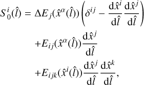 Mathematical equation: $\matrix{ {S_0^i\left( {\hat l} \right) = {\rm{\Delta }}{E_j}\left( {{{\hat x}^\alpha }\left( {\hat l} \right)} \right)\left( {{\delta ^{ij}} - {{{\rm{d}}{{\hat x}^i}} \over {{\rm{d}}\hat l}}{{{\rm{d}}{{\hat x}^j}} \over {{\rm{d}}\hat l}}} \right)} \cr { + {E_{ij}}\left( {{{\hat x}^\alpha }\left( {\hat l} \right)} \right){{{\rm{d}}{{\hat x}^j}} \over {{\rm{d}}\hat l}}\,\,\,\,\,\,\,} \cr {\,\, + {E_{ijk}}\left( {{{\hat x}^i}\left( {\hat l} \right)} \right){{{\rm{d}}{{\hat x}^j}} \over {{\rm{d}}\hat l}}{{{\rm{d}}{{\hat x}^k}} \over {{\rm{d}}\hat l}},} \cr } $