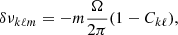 Mathematical equation: $$ \begin{aligned} \delta \nu _{k\ell m}= -m \frac{\Omega }{2 \pi } (1-C_{k\ell }), \end{aligned} $$