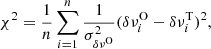 Mathematical equation: $$ \begin{aligned} \chi ^2= \frac{1}{n} \sum _{i=1}^n \frac{1}{\sigma _{\delta \nu ^\mathrm{O}}^2} (\delta \nu _i^\mathrm{O} - \delta \nu _i^\mathrm{T})^2, \end{aligned} $$