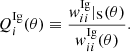 Mathematical equation: $$ \begin{aligned} Q^\mathrm{Ig}_i(\theta )&\equiv \frac{{ w}^\mathrm{Ig}_{ii}|_{\rm S}(\theta )}{{ w}^\mathrm{Ig}_{ii}(\theta )}. \end{aligned} $$