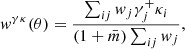Mathematical equation: $$ \begin{aligned} { w}^{\gamma \kappa }(\theta )=\frac{\sum _{ij} { w}_j\gamma ^+_j\kappa _i}{(1+\bar{m})\sum _{ij} { w}_j}, \end{aligned} $$