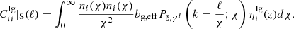 Mathematical equation: $$ \begin{aligned} C^\mathrm{Ig}_{ii}|_{\rm S}(\ell )&= \int _0^\infty \frac{n_i(\chi )n_i(\chi )}{\chi ^2}b_{\rm g,eff}P_{\delta ,\gamma ^I}\left(k=\frac{\ell }{\chi };\chi \right)\eta ^\mathrm{Ig}_i(z) d\chi . \end{aligned} $$