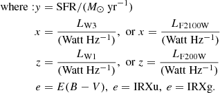 Mathematical equation: $$ \begin{aligned} \mathrm{where: } { y}&= \mathrm{SFR}/({M_\odot ~\mathrm{yr}^{-1}})\nonumber \\ x&= \frac{L_{\rm W3}}{(\mathrm{Watt~Hz^{-1}})},\,\,\mathrm{or}~ x = \frac{L_{\rm F2100W}}{(\mathrm{Watt~Hz^{-1}})}\nonumber \\ z&= \frac{L_{\rm W1}}{(\mathrm{Watt~Hz^{-1}})},\,\, \mathrm{or}~ z = \frac{L_{\rm F200W}}{(\mathrm{Watt~Hz^{-1}})}\nonumber \\ e&= E(B-V),~e = \mathrm{IRXu},~ e = \mathrm{IRXg}\nonumber . \end{aligned} $$