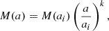 Mathematical equation: $$ \begin{aligned} M(a) = M(a_i) \left(\frac{a}{a_i}\right)^k , \end{aligned} $$