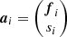 $ \boldsymbol{a}_i = \begin{pmatrix}\boldsymbol{f}_i \\ s_i\end{pmatrix} $