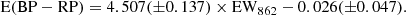 $$ \begin{aligned} \mathrm {E(BP-RP)} = 4.507(\pm 0.137)\times \mathrm {EW}_{862} - 0.026 ({\pm }0.047) .\end{aligned} $$