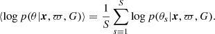 $$ \begin{aligned} \langle \log p(\theta |\boldsymbol{x},\varpi ,G)\rangle =\frac{1}{S}\sum _{s=1}^S \log p(\theta _s|\boldsymbol{x},\varpi ,G) .\end{aligned} $$
