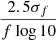 $ \frac{2.5\sigma_f}{f\log 10} $
