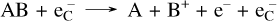 ${\rm{AB}}\,{\rm{ + }}\,{\rm{e}}_{\rm{C}}^ - \to {\rm{A}} + {{\rm{B}}^ + } + {{\rm{e}}^ - } + {\rm{e}}_{\rm{C}}^ - $