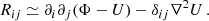 $$ \begin{aligned} R_{ij}&\simeq \partial _i\partial _j(\Phi - U) - \delta _{ij}\nabla ^2U \,. \end{aligned} $$