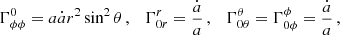 $$ \begin{aligned}&\Gamma ^0_{\phi \phi } = a \dot{a} r^2 \sin ^2\theta \,, \quad \Gamma ^{r}_{0r} = \frac{\dot{a}}{a}\,, \quad \Gamma ^{\theta }_{0\theta } = \Gamma ^{\phi }_{0\phi } = \frac{\dot{a}}{a}\,, \end{aligned} $$