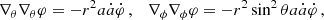 $$ \begin{aligned}&\nabla _\theta \nabla _\theta \varphi = -r^2a\dot{a}\dot{\varphi }\,, \quad \nabla _\phi \nabla _\phi \varphi = -r^2\sin ^2\theta a\dot{a}\dot{\varphi }\,, \end{aligned} $$