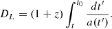 $$ \begin{aligned} D_{L} = (1+z)\int _{t}^{t_0} \frac{dt^{\prime }}{a(t^{\prime })}. \end{aligned} $$