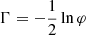 $ \Gamma =-\frac{1}{2}\ln \varphi $