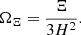 $$ \begin{aligned} \Omega _{\Xi } = \frac{\Xi }{3H^2} . \end{aligned} $$