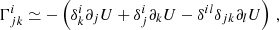 $$ \begin{aligned} \Gamma _{jk}^i&\simeq -\left(\delta _k^i\partial _jU + \delta _j^i\partial _kU - \delta ^{il}\delta _{jk}\partial _lU\right)\,, \end{aligned} $$