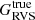 $ G^{\mathrm{true}}_{\mathrm{RVS}} $