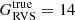 $ G^{\mathrm{true}}_{\mathrm{RVS}}=14 $