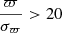 $ \frac{\varpi}{\sigma_\varpi} > 20 $