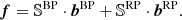 Mathematical equation: $$ \begin{aligned} \boldsymbol{f} = \mathbb{S} ^\mathrm{BP} \cdot \boldsymbol{b}^\mathrm{BP} + \mathbb{S} ^\mathrm{RP} \cdot \boldsymbol{b}^\mathrm{RP}. \end{aligned} $$