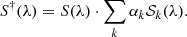 Mathematical equation: $$ \begin{aligned} S^\dagger (\lambda ) = S(\lambda ) \cdot \sum _k \alpha _k \mathcal{S} _k(\lambda ). \end{aligned} $$