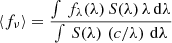 Mathematical equation: $$ \begin{aligned} \langle f_\nu \rangle = \frac{\int \, f_\lambda (\lambda )\, S(\lambda )\,\lambda \, \mathrm{d}\lambda }{\int \, S(\lambda )\,\left(c/\lambda \right)\, \mathrm{d}\lambda } \end{aligned} $$