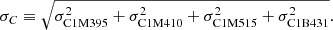 Mathematical equation: $$ \begin{aligned} \sigma _C \equiv \sqrt{\sigma _{\rm C1M395}^2+\sigma _{\rm C1M410}^2+\sigma _{\rm C1M515}^2+\sigma _{\rm C1B431}^2}. \end{aligned} $$