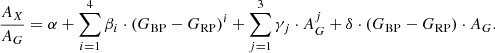 Mathematical equation: $$ \begin{aligned} \frac{A_X}{A_G}=\alpha +\sum _{i=1}^{4}\beta _i \cdot (G_{\rm BP}-G_{\rm RP})^i+\sum _{j=1}^3 \gamma _j \cdot A_G^j + \delta \cdot (G_{\rm BP}-G_{\rm RP})\cdot A_G. \end{aligned} $$