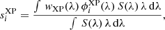Mathematical equation: $$ \begin{aligned} s_i^\mathrm{XP} = \frac{\int \,{ w}_{\rm XP}(\lambda )\, \phi _i^\mathrm{XP}(\lambda )\, S(\lambda )\, \lambda \,\mathrm{d}\lambda }{\int \, S(\lambda )\, \lambda \,\mathrm{d}\lambda }, \end{aligned} $$
