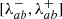 $ {[\lambda_{ab}^{-}, \lambda_{ab}^{+}]} $