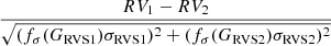 $$ \begin{aligned} \frac{RV_1-RV_2}{\sqrt{(f_\sigma (G_\mathrm{RVS1} ) \sigma _\mathrm{RVS1} )^2+(f_\sigma (G_\mathrm{RVS2} ) \sigma _\mathrm{RVS2} )^2}} \end{aligned} $$