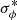 $ \sigma^*_\phi $