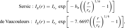$$ \begin{aligned} \begin{aligned} \mathrm{Sersic:} \; I_{g}(r)&= I_{r_{e}}\,\exp \Bigg [-b_n \Bigg (\bigg (\frac{r}{r_{e}}\bigg )^{1/n} - 1\Bigg )\Bigg ]\\ \mathrm {de\, Vaucouleurs}: \; I_{g}(r)&= I_{r_{e}}\,\exp \Bigg [-7.6697 \Bigg (\bigg (\frac{r}{r_{e}}\bigg )^{1/4} - 1\Bigg )\Bigg ],\\ \end{aligned} \end{aligned} $$