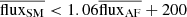 $ \overline{\mathrm{flux}_{\mathrm{SM}}} < 1.06 \overline{\mathrm{flux}_{\mathrm{AF}}}+200 $