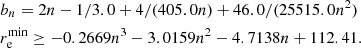 $$ \begin{aligned} \begin{aligned}&b_n = 2 n - 1/3.0 + 4 / (405.0 n) + 46.0 / ( 25515.0 n^2)\\&r_{\rm e}^\mathrm{min} \ge - 0.2669 n^3 - 3.0159 n^2 - 4.7138 n + 112.41. \end{aligned} \end{aligned} $$