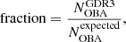 $$ \begin{aligned} \mathrm{fraction} = \frac{N^\mathrm{GDR3} _\mathrm{OBA} }{N^\mathrm{expected} _\mathrm{OBA} } ,\end{aligned} $$